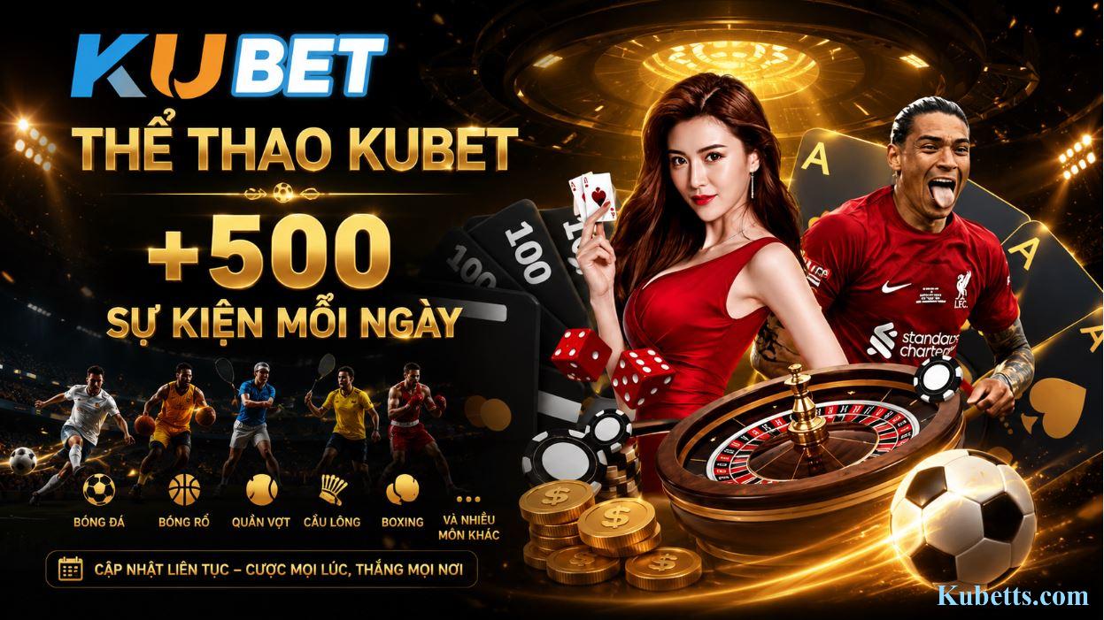 Kho game thể thao kubet cùng nhiều sự kiện hấp dẫn Kho game thể thao kubet cùng nhiều sự kiện hấp dẫn