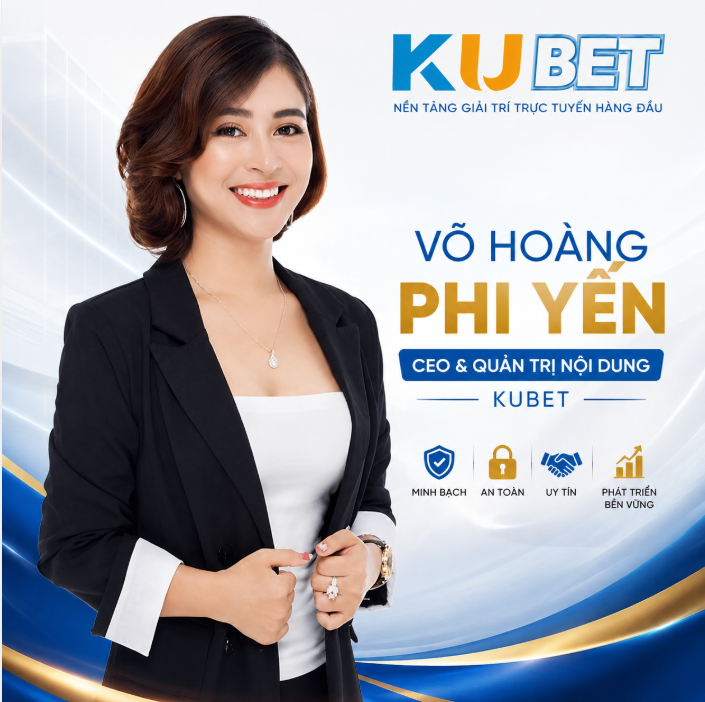 CEO Võ Hoàng Phi Yến – Người Đứng Sau Chiến Lược Nội Dung Và Sự Phát Triển Của KUBET 33 ceo phi yến - nhà đồng sáng lập của Kubet