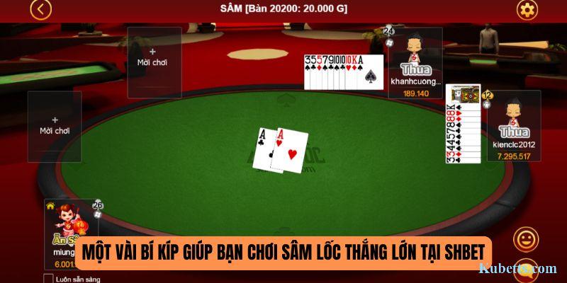 Sâm Lốc KUBET: Khám Phá Game Bài Online Đổi Thưởng Cực Đỉnh 3 Một vài bí kíp giúp bạn chơi Sâm Lốc thắng lớn tại SHBET